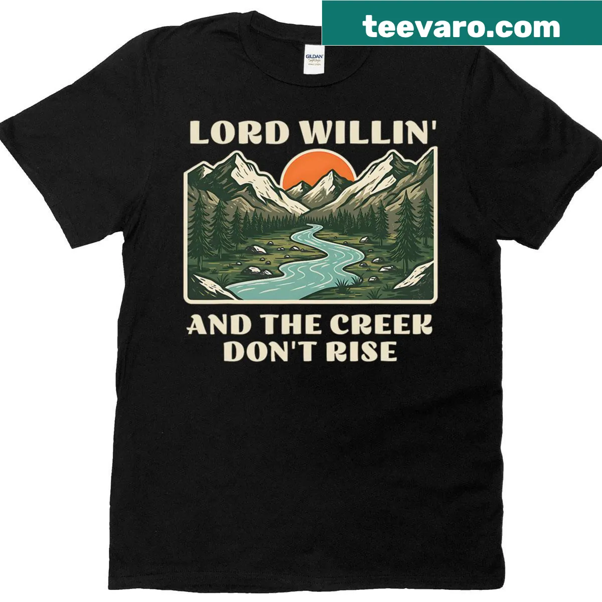 T-shirt with humorous saying 'Lord Willing Creek Don't Rise' in bold text — on a men's t-shirt