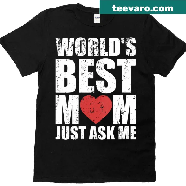 V-neck T-shirt for moms stating 'Worlds Best Mom Just Ask Me'