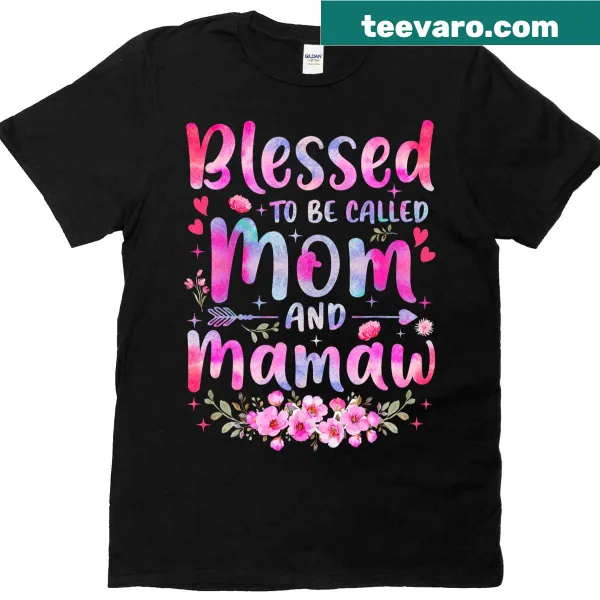 Floral design t-shirt saying Blessed To Be Called Mom And Mamaw for Mother's Day