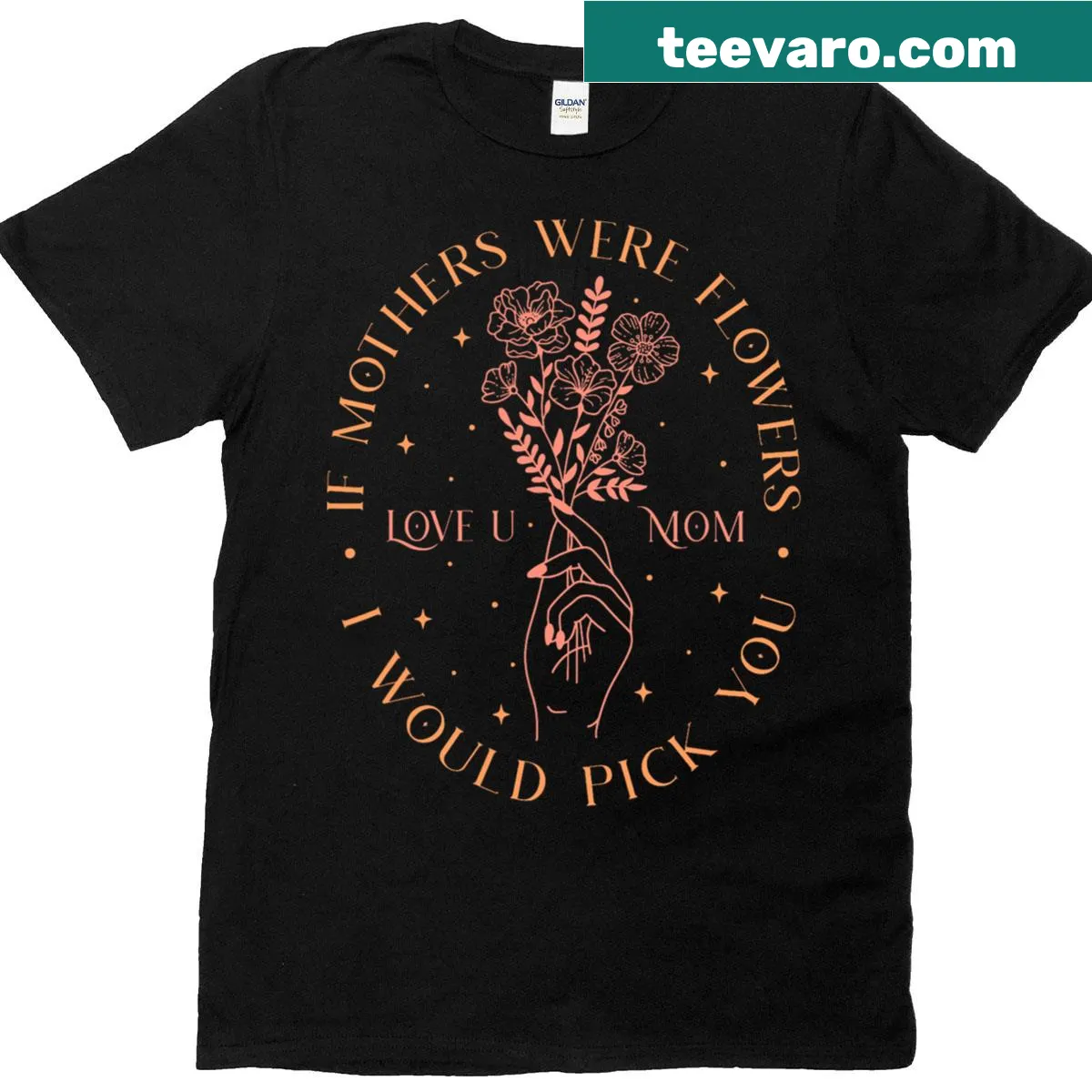 T-shirt with the phrase If I'd Pick You, Mothers Were Flowers — on a men's t-shirt