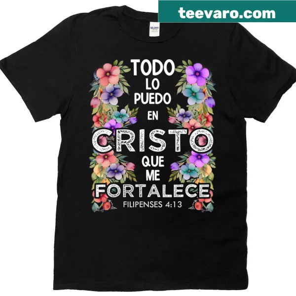 T-shirt displaying Philippians 4:13 in Spanish text for inspirational wear.