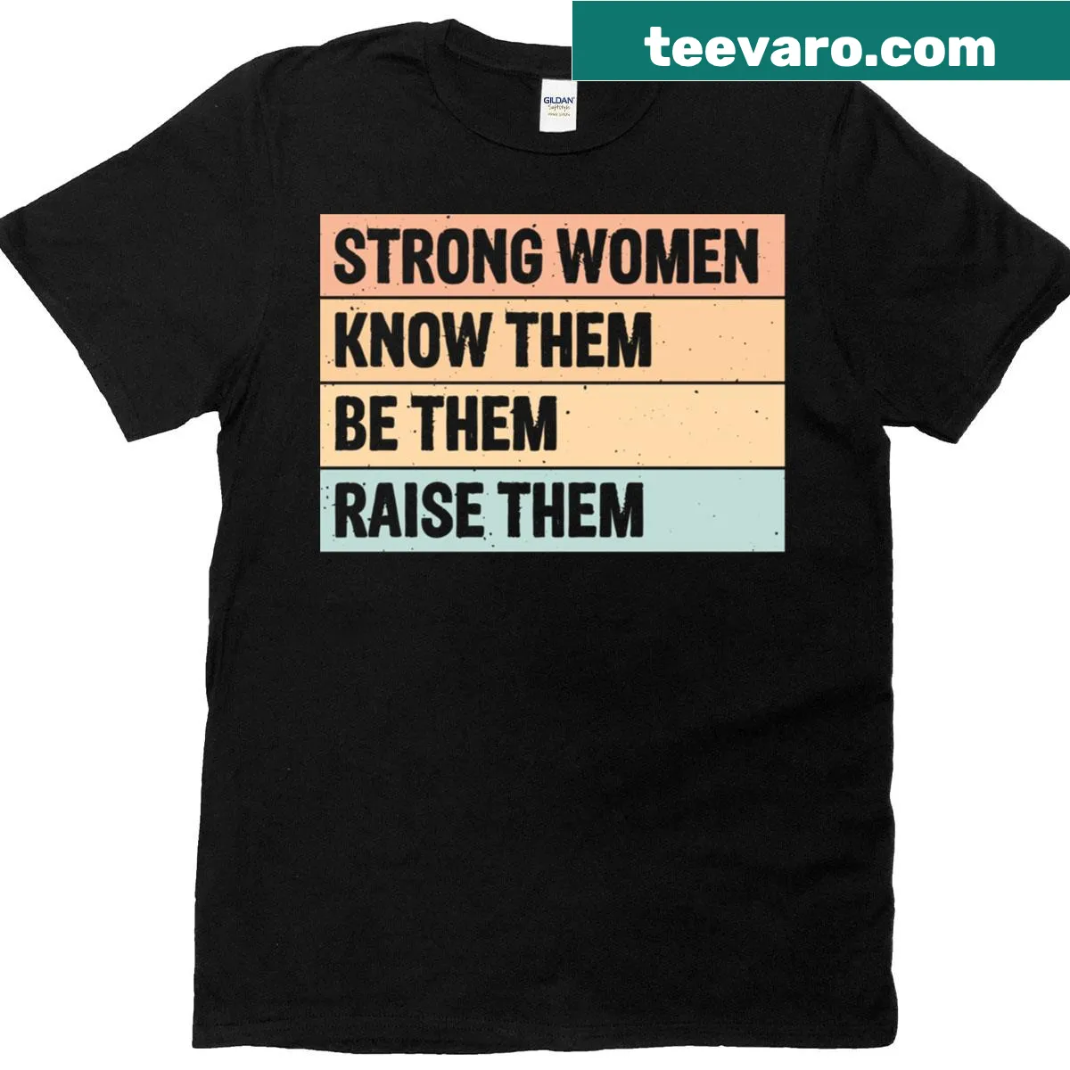 Empowering T-shirt with the phrase Know Strong Them Be Raise Them — on a men's t-shirt