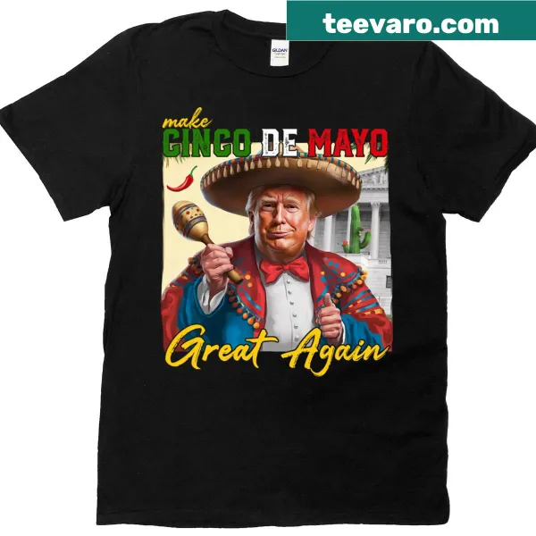 Text 'Make Cinco De Mayo Great Again' on a T-shirt