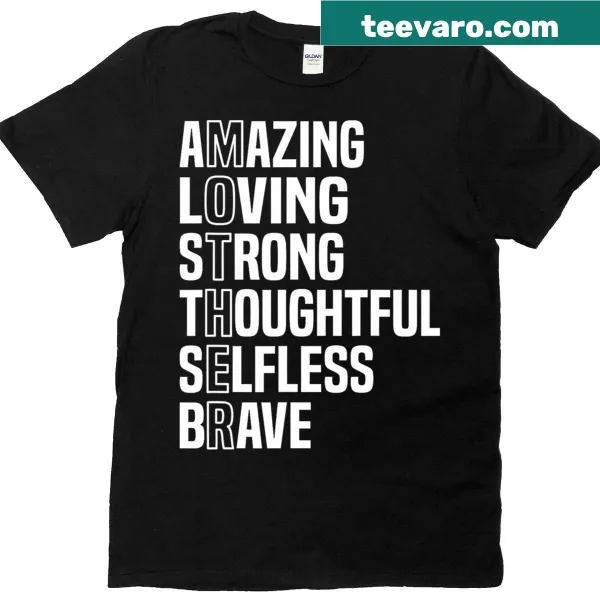 Mother's Day T-shirt with heartfelt words describing mothers