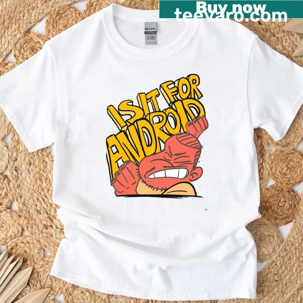 Illustration of Android design with the text 'For It Is' on T-shirt