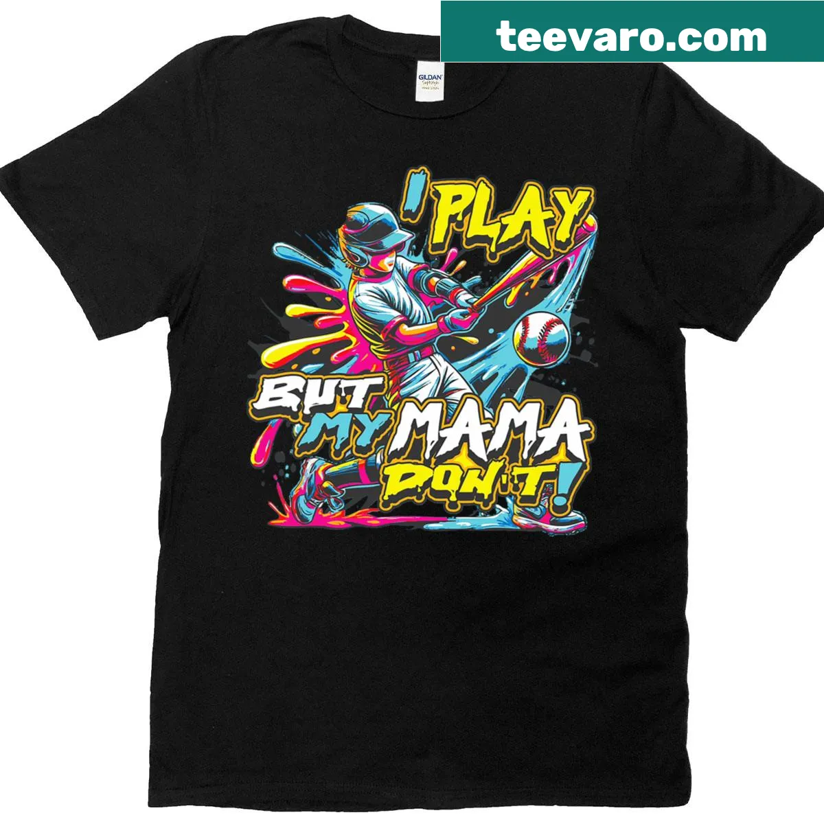 Funny baseball shirt with text 'I Play My Mama Don’t' — on a men's t-shirt