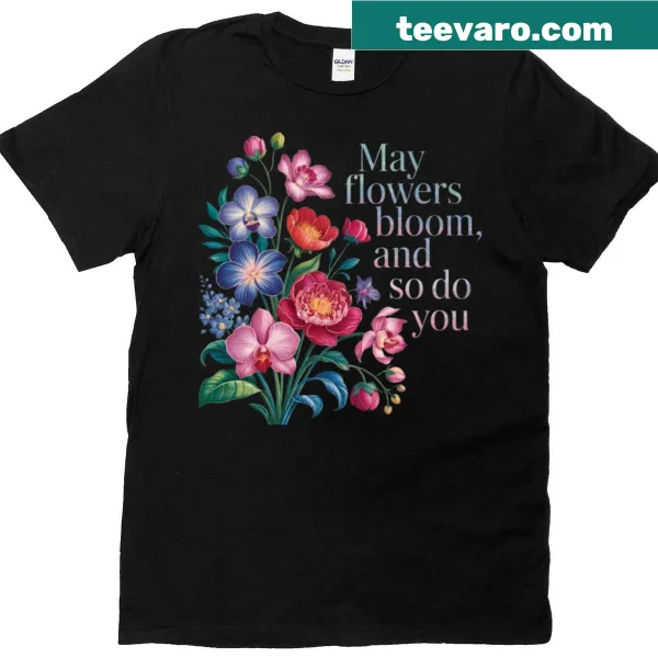 T-shirt with uplifting flower design and text about blooming