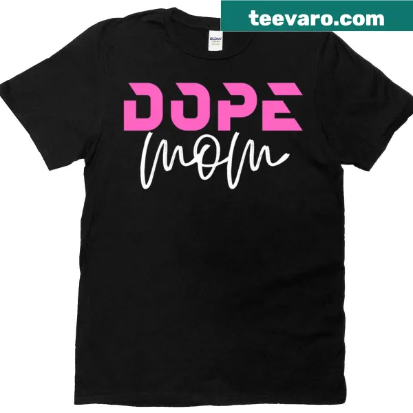 Playful 'Dope Mom' typography on a classic tee
