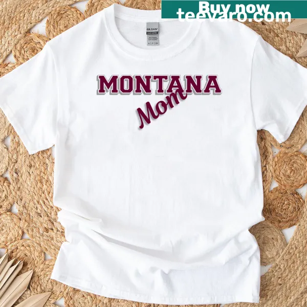 Montana-themed shirt celebrating moms with heartfelt typography