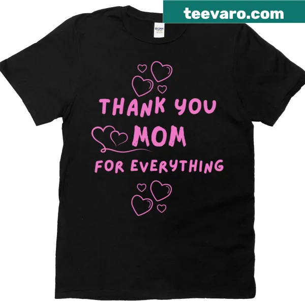 Sentimental t-shirt with a thank you message for moms.