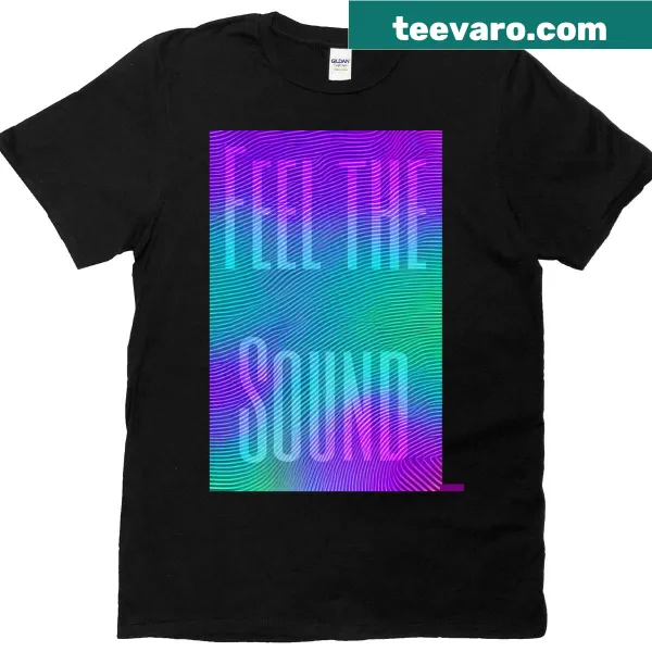 Classic t-shirt featuring the phrase The Sound Feel