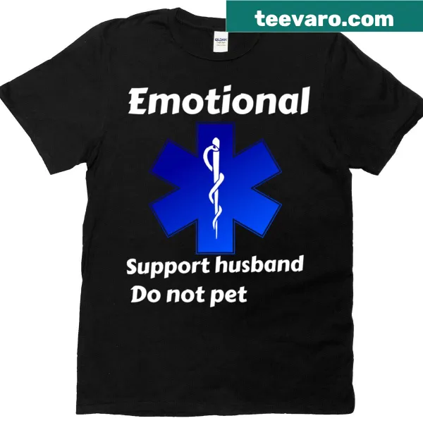 Funny t-shirt with humorous text about emotional support husbands
