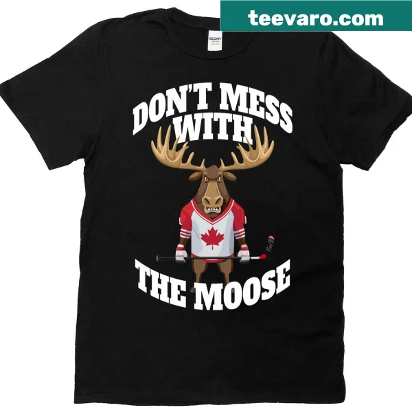 Humorous T-shirt with the phrase 'Moose Don't Mess with the Angry Canadian'