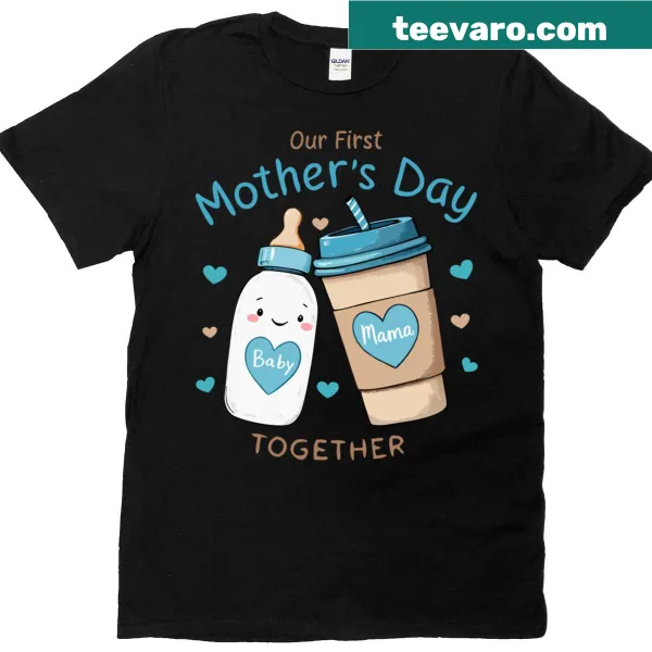 Together First t-shirt for Mother's Day with sentimental typography