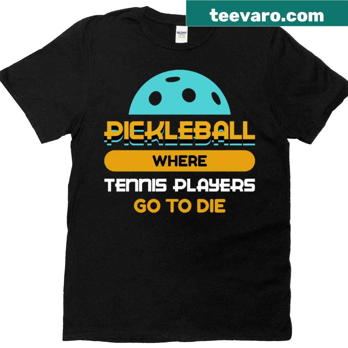 Humorous pickleball t-shirt stating 'Where Tennis Players Go To Die.' — on a men's t-shirt