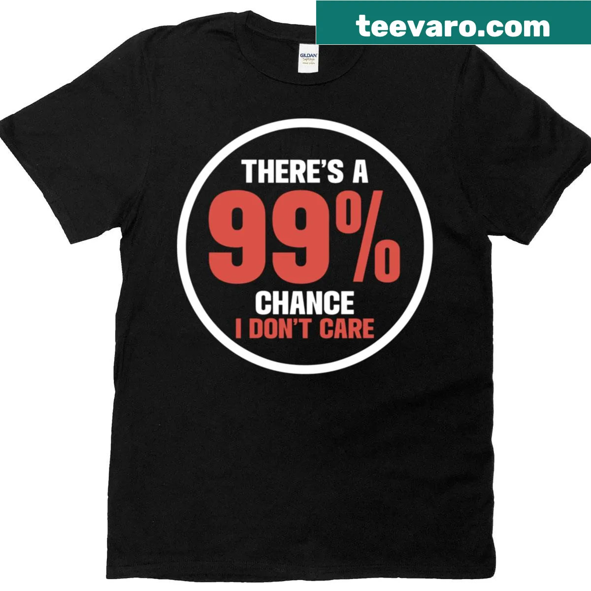 Classic T-shirt with humorous saying 'There Is 99 Chance I Don't Care' — on a men's t-shirt