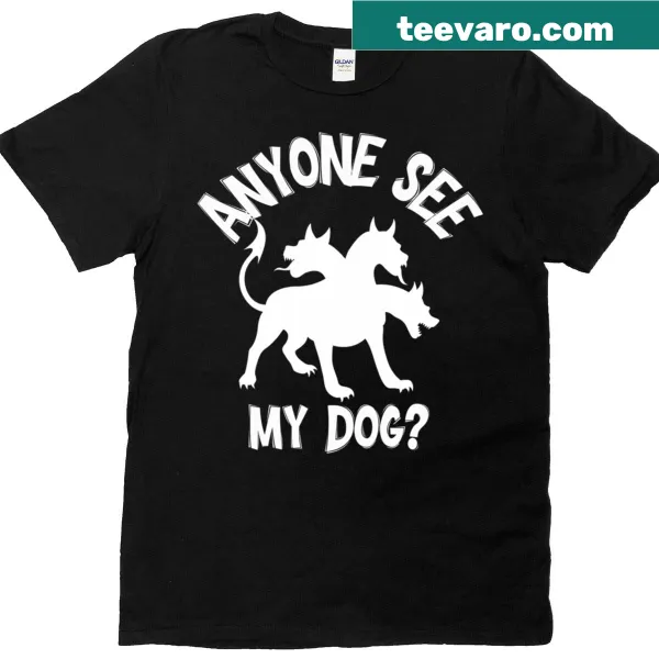 Funny T-shirt asking 'Anyone See My Dog?' for dog lovers