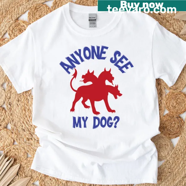 Funny dog lover t-shirt with 'Anyone See My Dog?' text