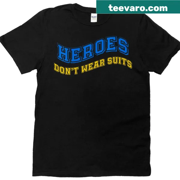 V-neck T-shirt with the phrase 'Heroes Don't Wear Suits' displayed