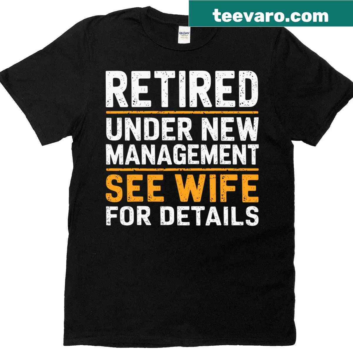 Funny retirement t-shirt featuring humorous text about new management from wife — on a men's t-shirt