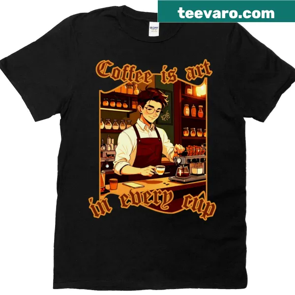 T-shirt featuring 'Coffee Is Art In Every Cup' text