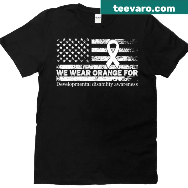 Bold T-shirt featuring American flag and message 'We Wear Orange For Developmental Disability'