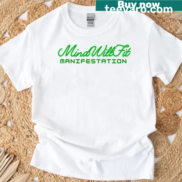 Cursive Mindwillfit Manifestation t-shirt with inspirational text