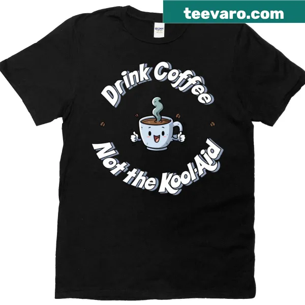 Humorous T-shirt with the phrase Don't Drink The Kool Aid