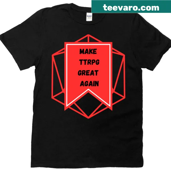 T-shirt with the phrase 'Make Ttrpg Great Again' for tabletop gamers