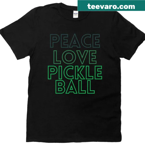 T-shirt with 'Peace Love Pickleball' text in playful typography