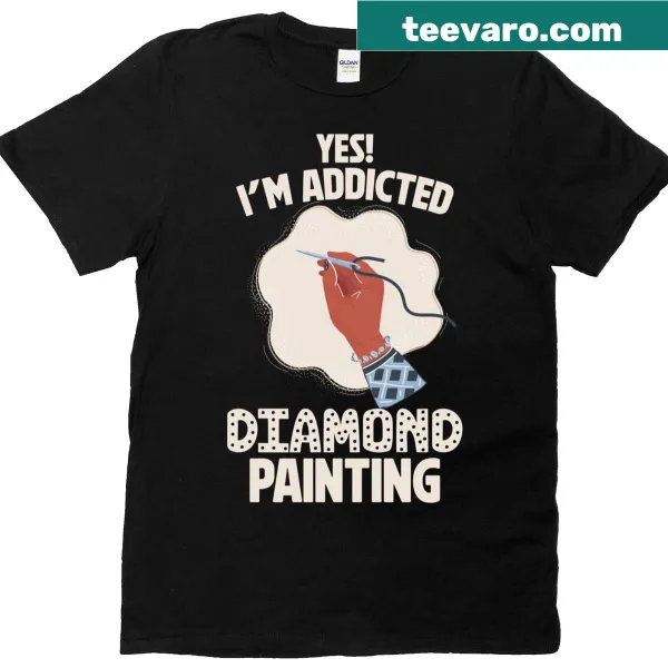Addicted diamond painting t-shirt with bold typography