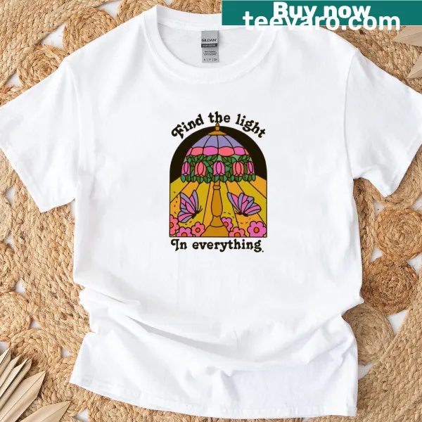 T-shirt with inspirational message to find the light