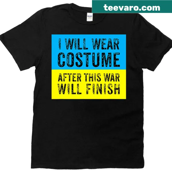 T-shirt with 'I Will Wear Costume After This War Will Finish' and Zelensky's name