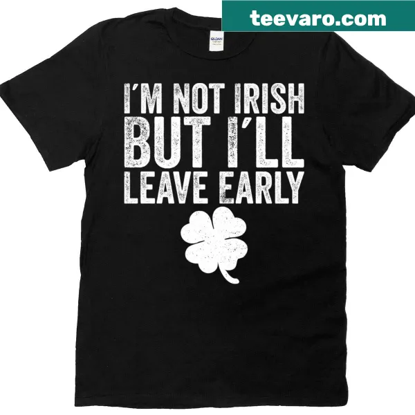 Funny St. Patrick's Day t-shirt with humorous leaving early text