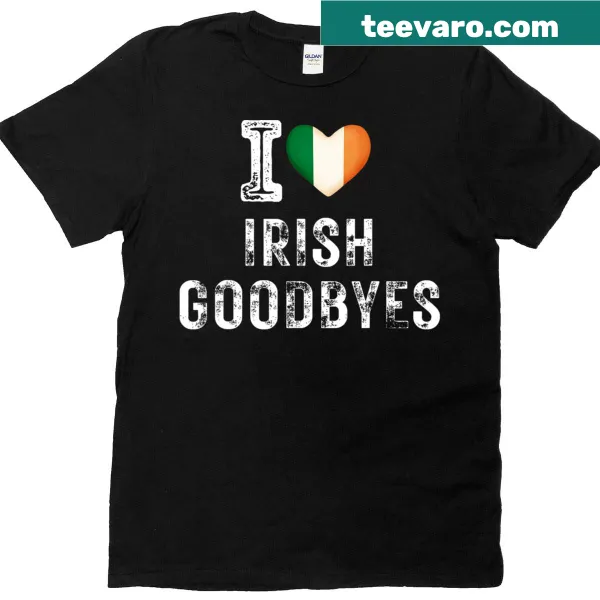 Funny T-shirt with 'I Love Irish Goodbye' text for St. Patrick's Day