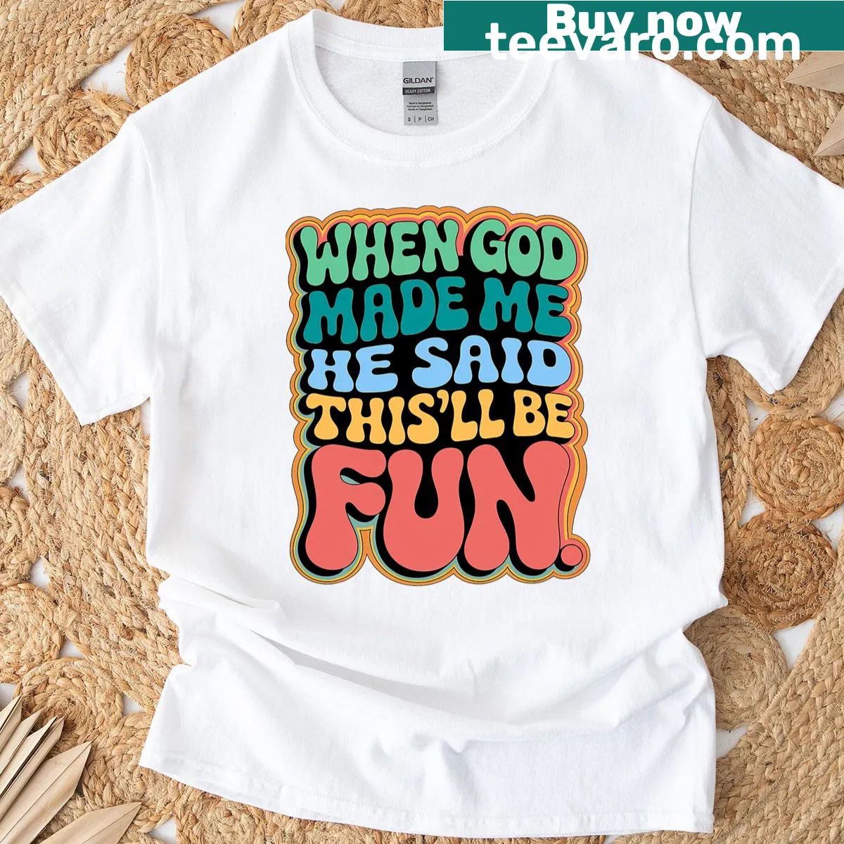 Christian quote t-shirt with the phrase 'When God Made Me He Said This'll Be Fun' — on a men's t-shirt