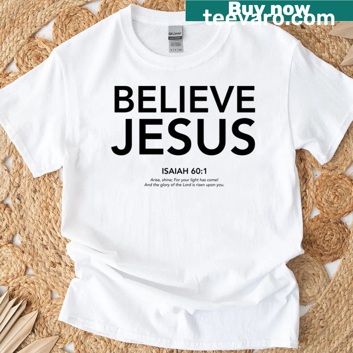 Inspirational t-shirt with Believe Jesus Isaiah 60:1 text — on a men's t-shirt