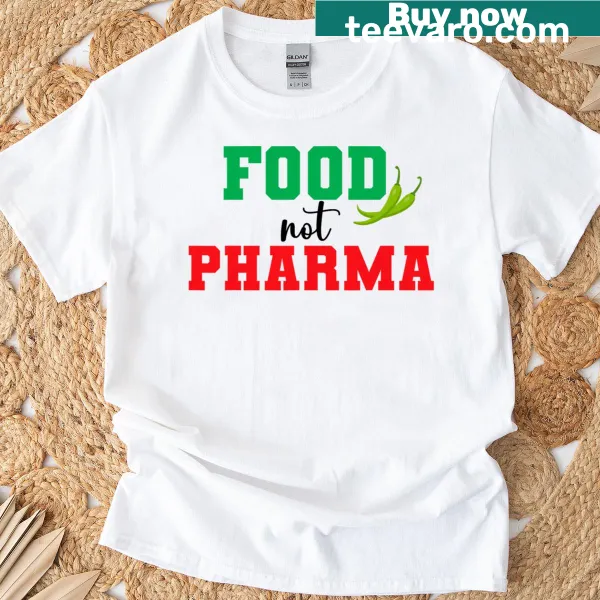 T-shirt promoting 'Food Not Pharma' with a focus on natural health.