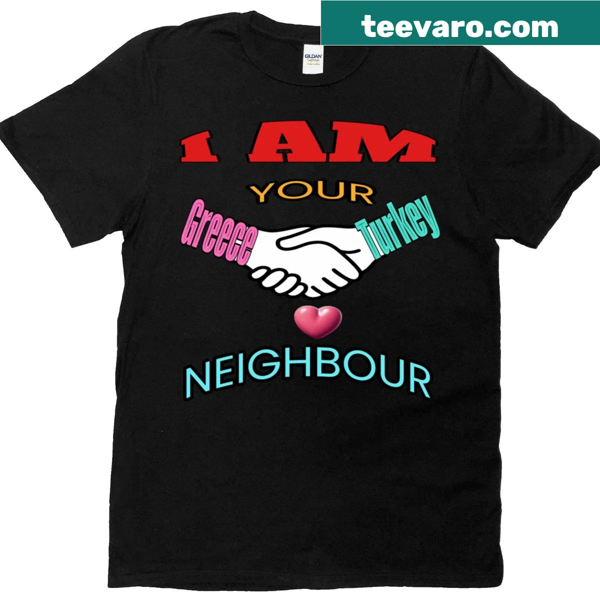 T-shirt declaring 'I Am Your Neighbour Greece And Turkey' — on a men's t-shirt