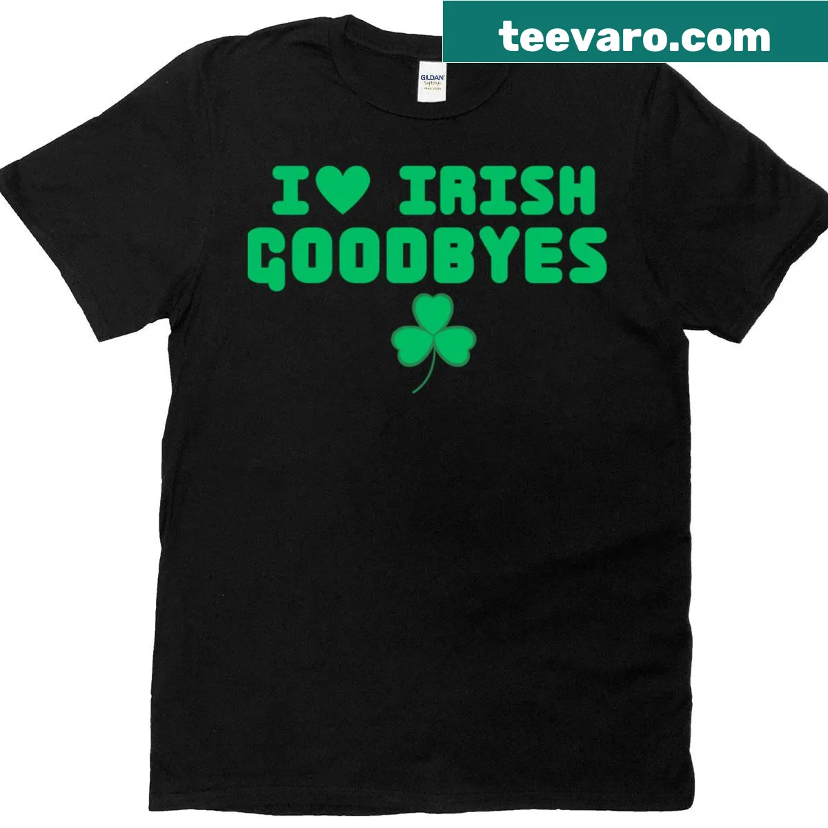 T-shirt with text 'I Love Irish Goodbyes' — on a men's t-shirt