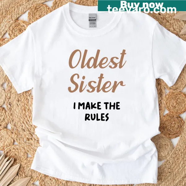 Funny t-shirt for oldest sisters featuring family gathering rules text