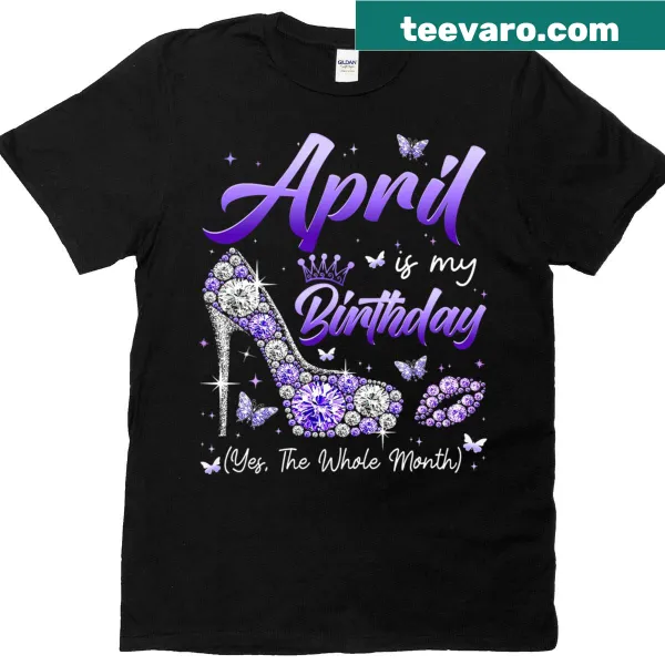 Charming Queen Of April Girls Birthday T-shirt celebrating April birthdays