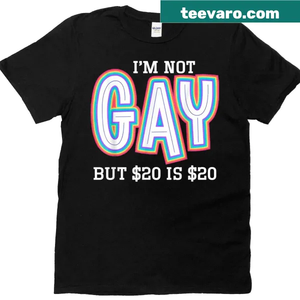 T-shirt with the phrase 'I'm Not Gay But 20 Is 20' and American flag