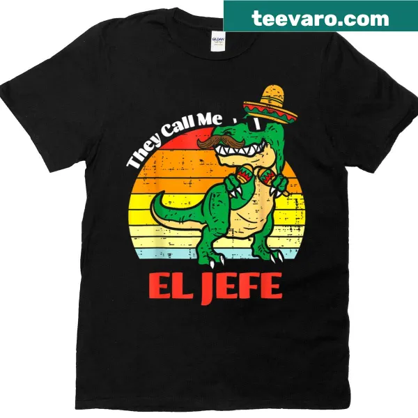Funny cartoon dinosaur with sombrero and text saying 'They Call Me El Jefe'