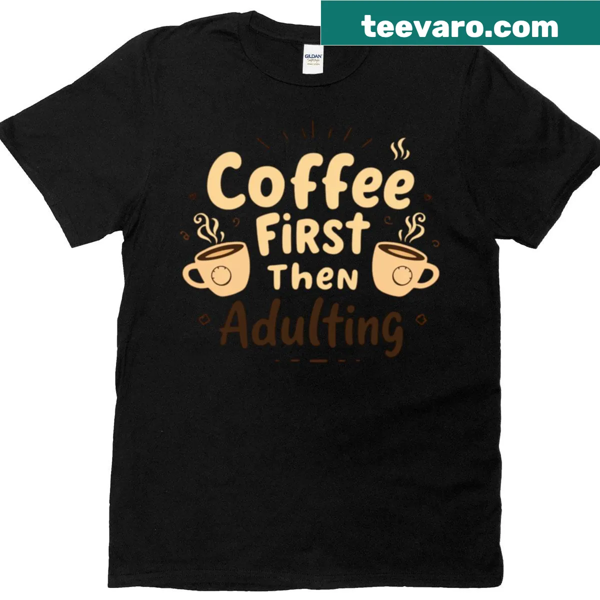 T-shirt with text 'Coffee First Then Adulting' — on a men's t-shirt