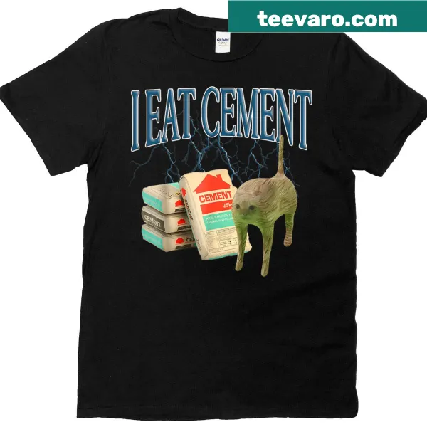 Funny meme T-shirt featuring 'I Eat Cement' and a cursed cat