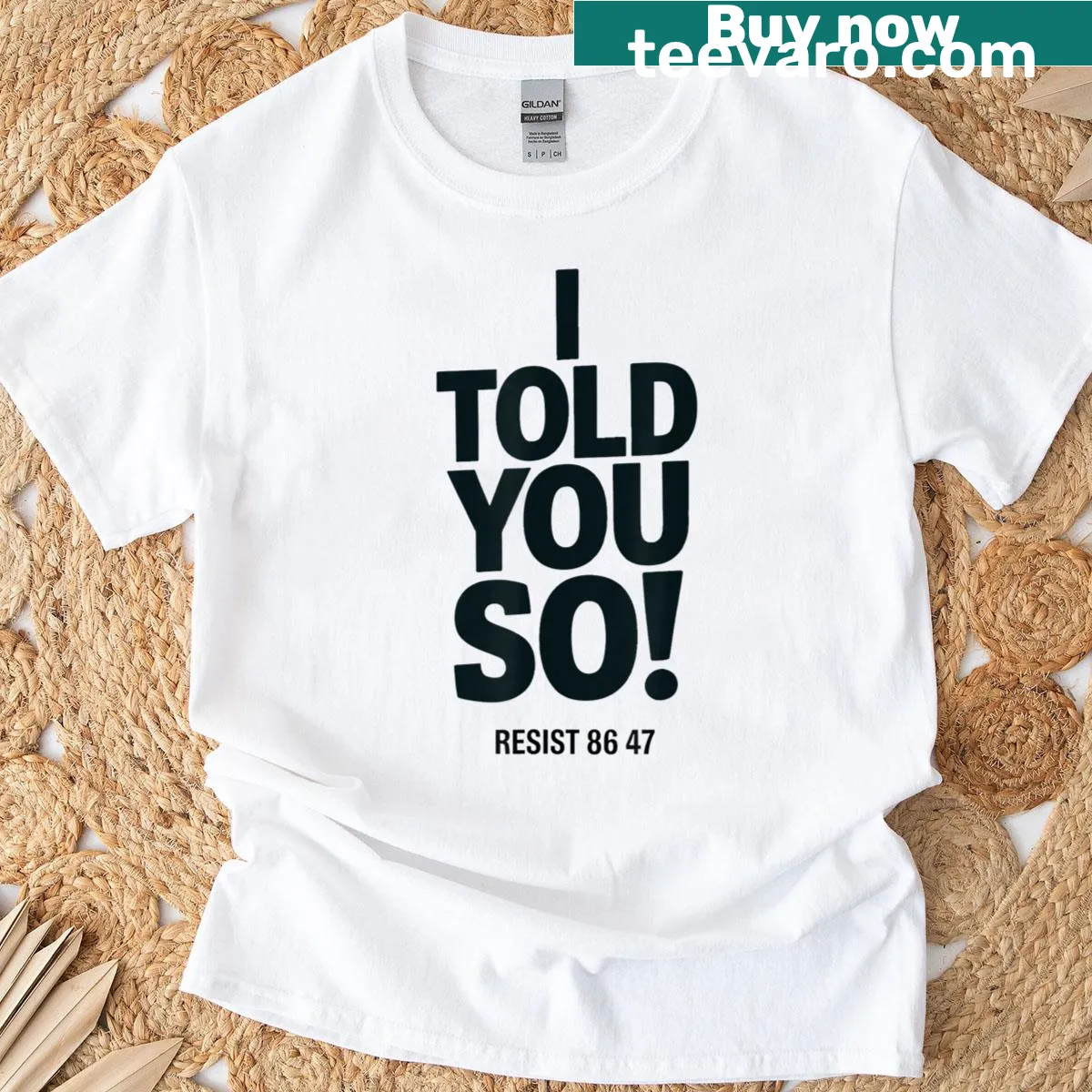 Political t-shirt with 'I Told You So' statement — on a men's t-shirt