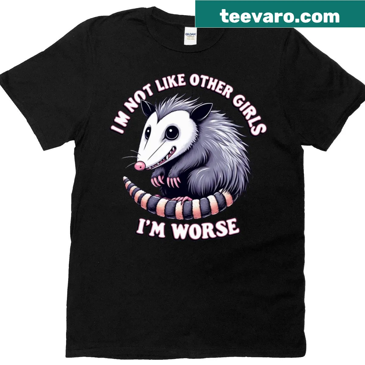 T-shirt with the phrase 'I'm Not Like Other Girls, I'm Worse' along with a possum graphic. — on a men's t-shirt