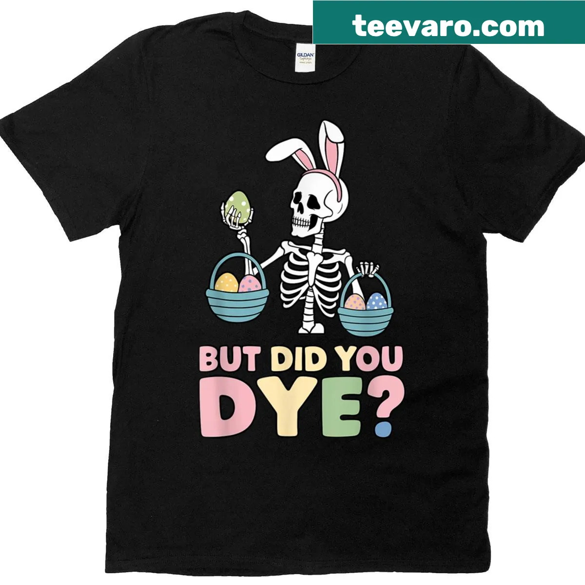 Funny T-shirt with a skeleton bunny asking 'But Did You Dye?' for Easter — on a men's t-shirt