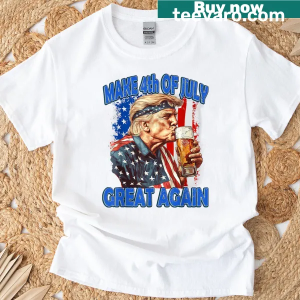 Funny July 4th T-shirt featuring Trump and beer-themed slogan